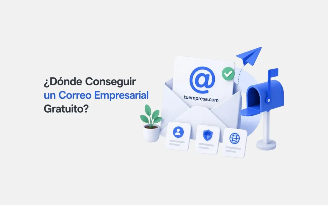 ¿Dónde Conseguir un Correo Empresarial Gratuito?